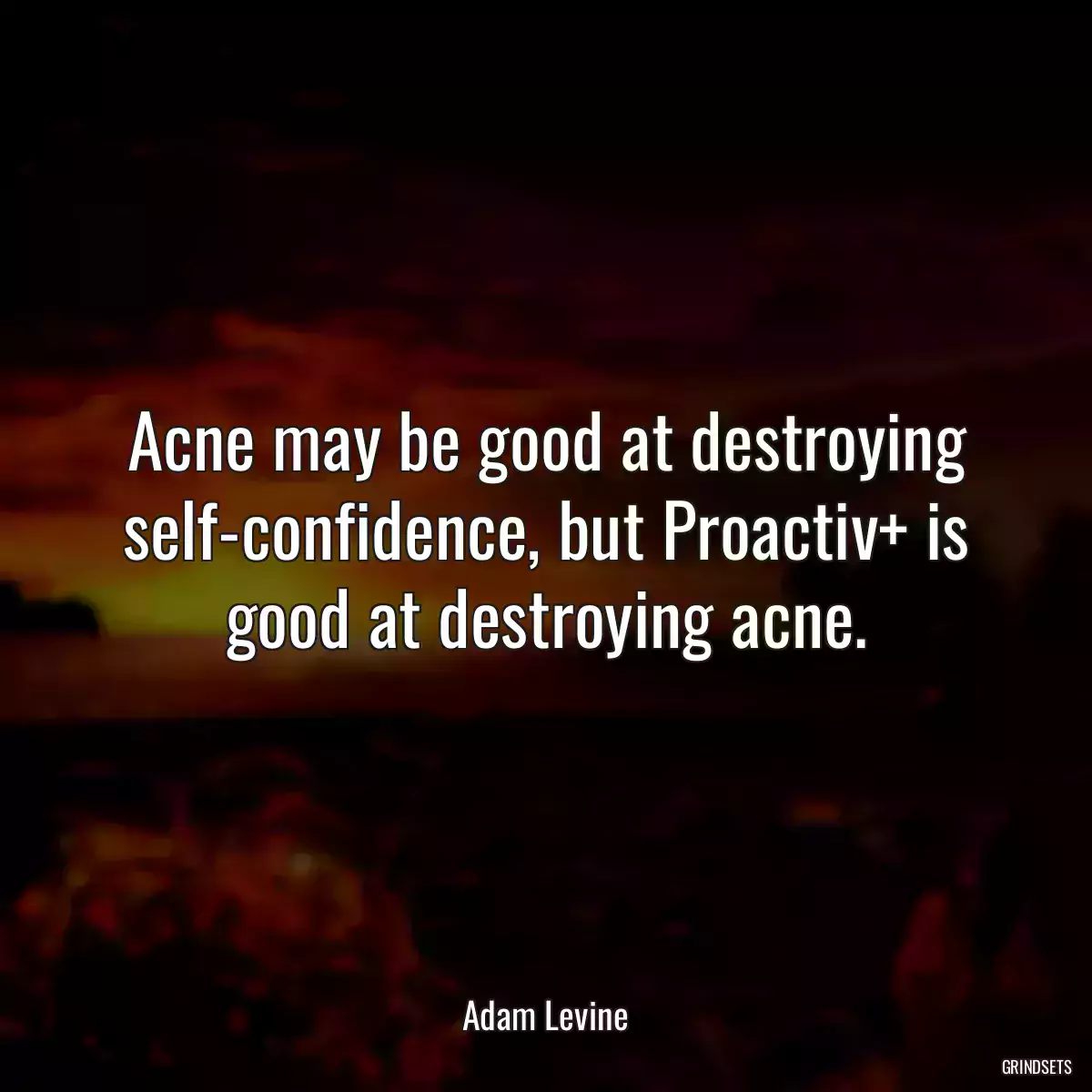 Acne may be good at destroying self-confidence, but Proactiv+ is good at destroying acne.