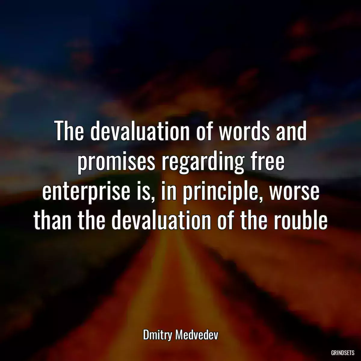 The devaluation of words and promises regarding free enterprise is, in principle, worse than the devaluation of the rouble