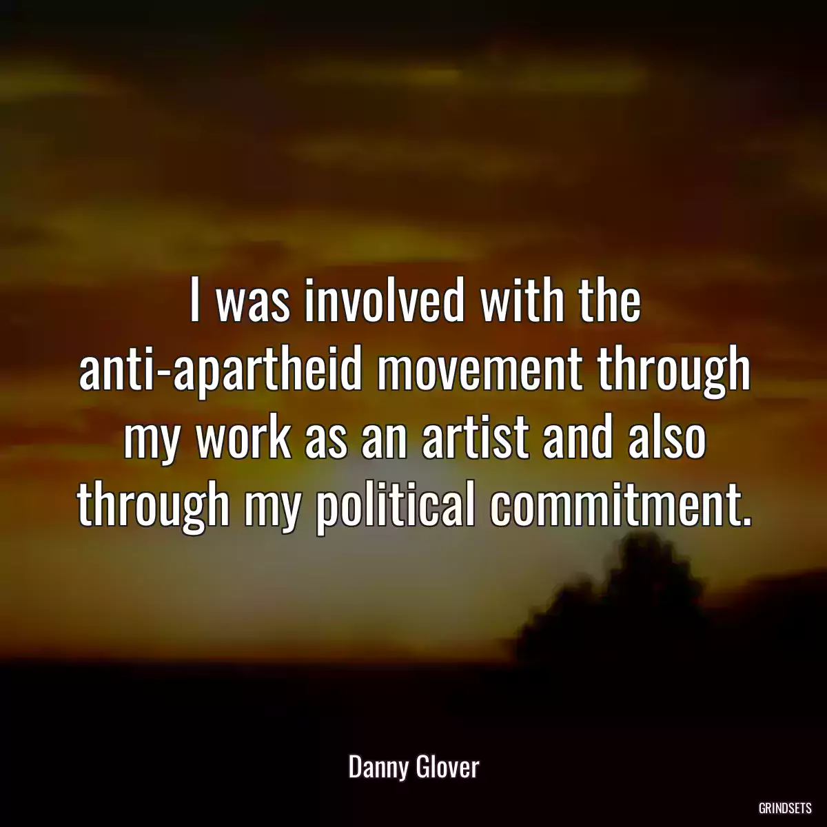 I was involved with the anti-apartheid movement through my work as an artist and also through my political commitment.