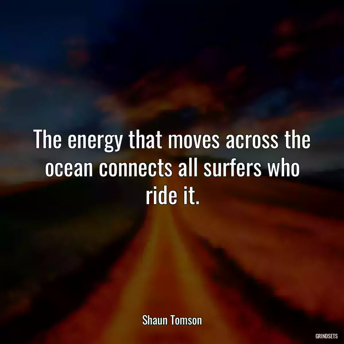 The energy that moves across the ocean connects all surfers who ride it.