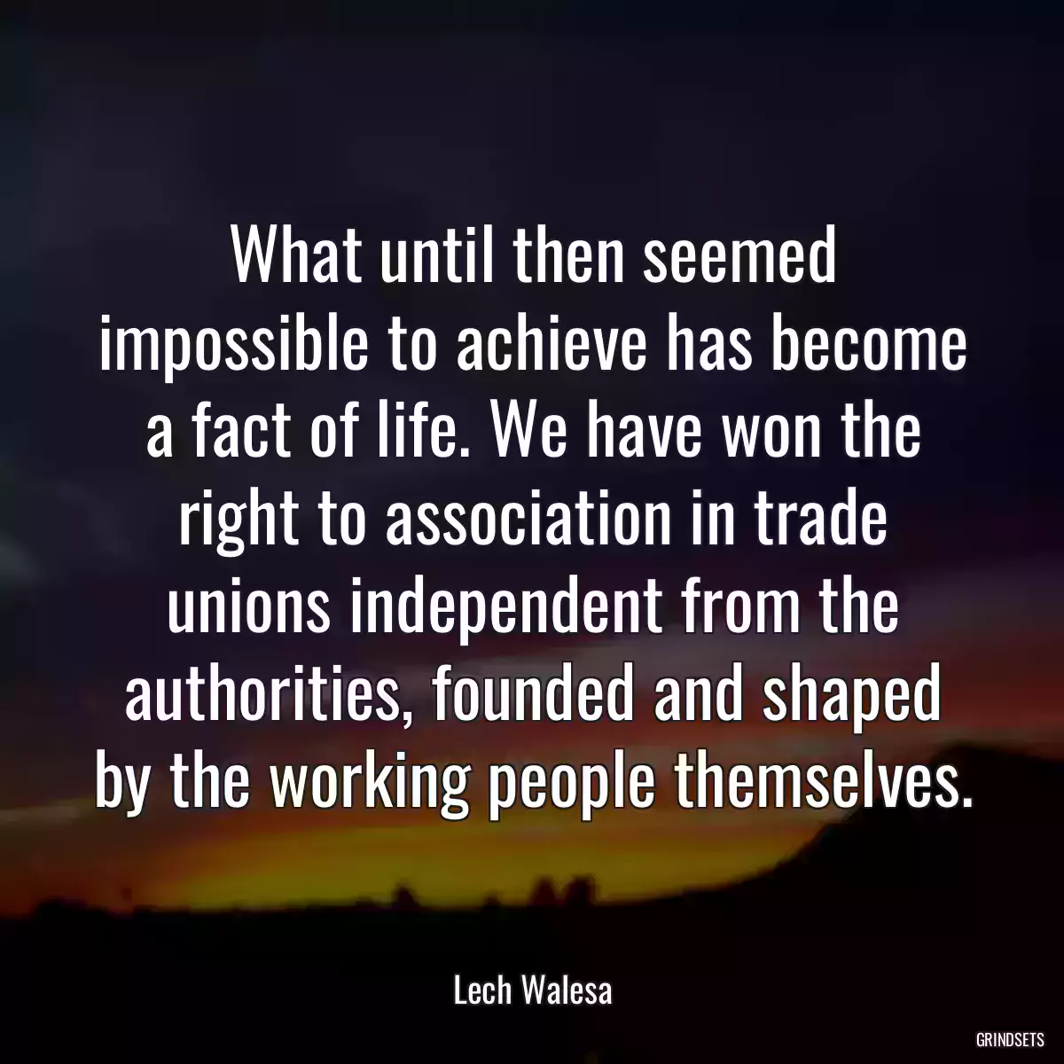 What until then seemed impossible to achieve has become a fact of life. We have won the right to association in trade unions independent from the authorities, founded and shaped by the working people themselves.