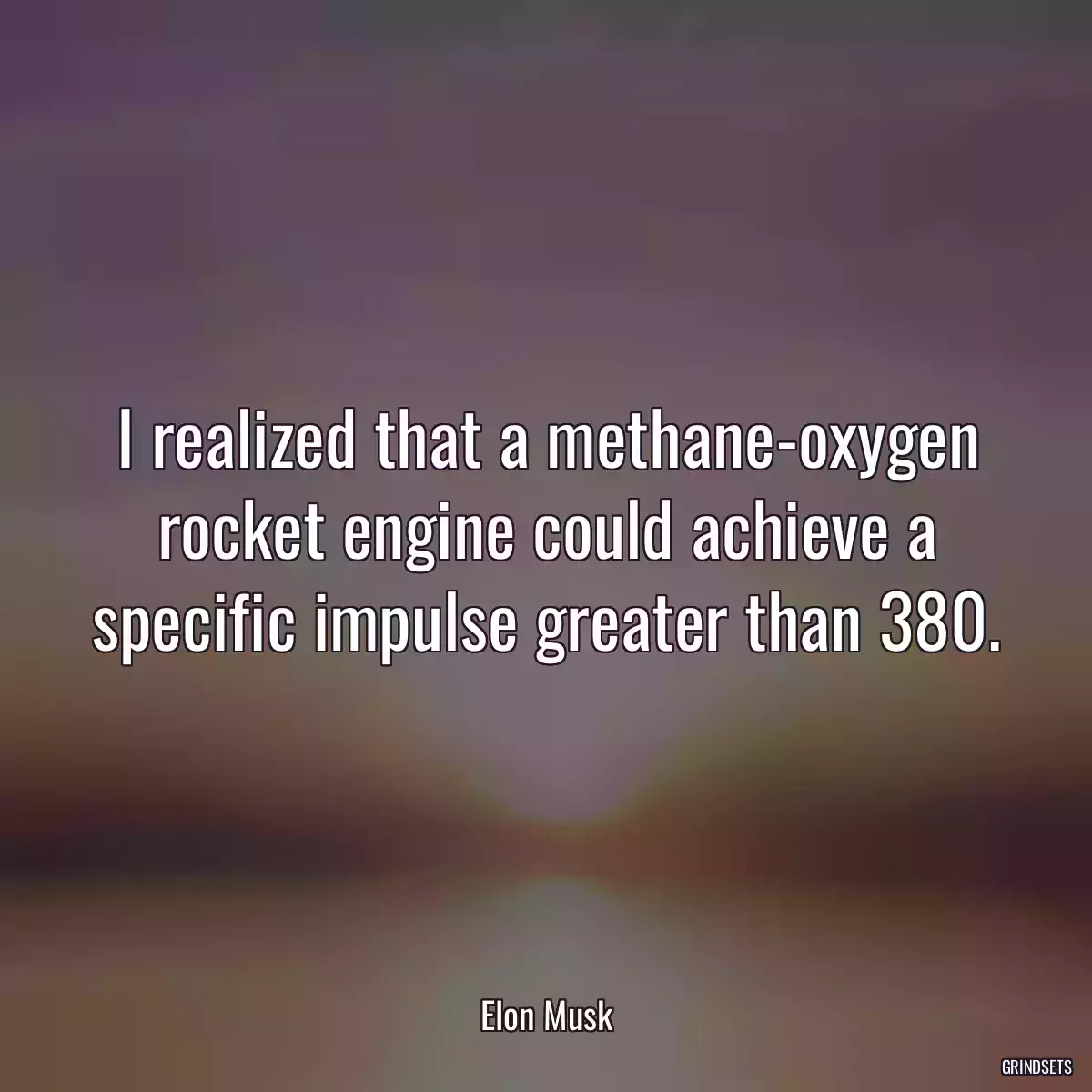 I realized that a methane-oxygen rocket engine could achieve a specific impulse greater than 380.