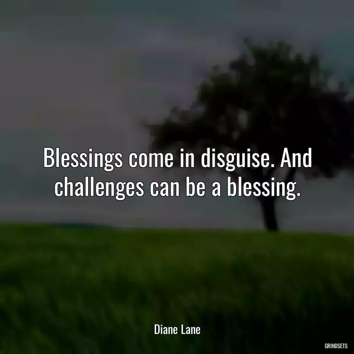 Blessings come in disguise. And challenges can be a blessing.