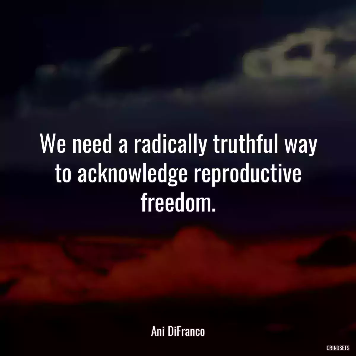 We need a radically truthful way to acknowledge reproductive freedom.