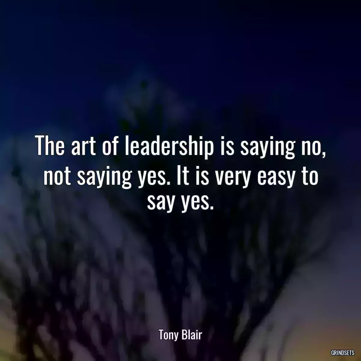 The art of leadership is saying no, not saying yes. It is very easy to say yes.