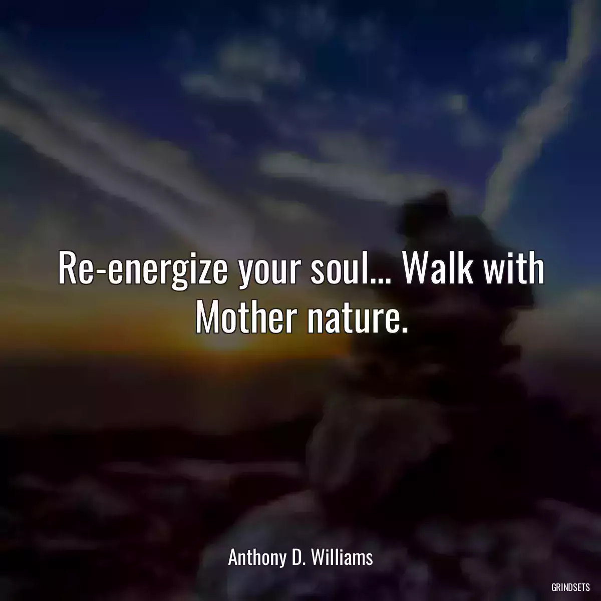 Re-energize your soul... Walk with Mother nature.