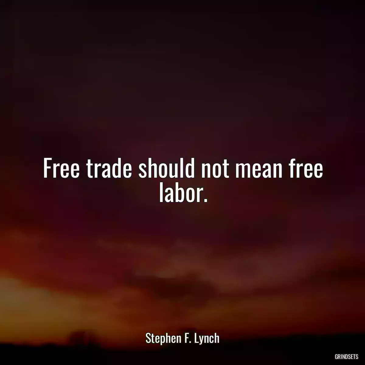 Free trade should not mean free labor.