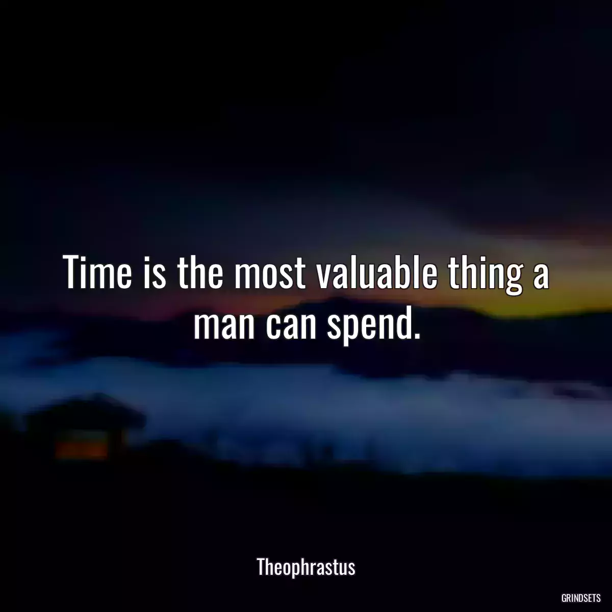 Time is the most valuable thing a man can spend.