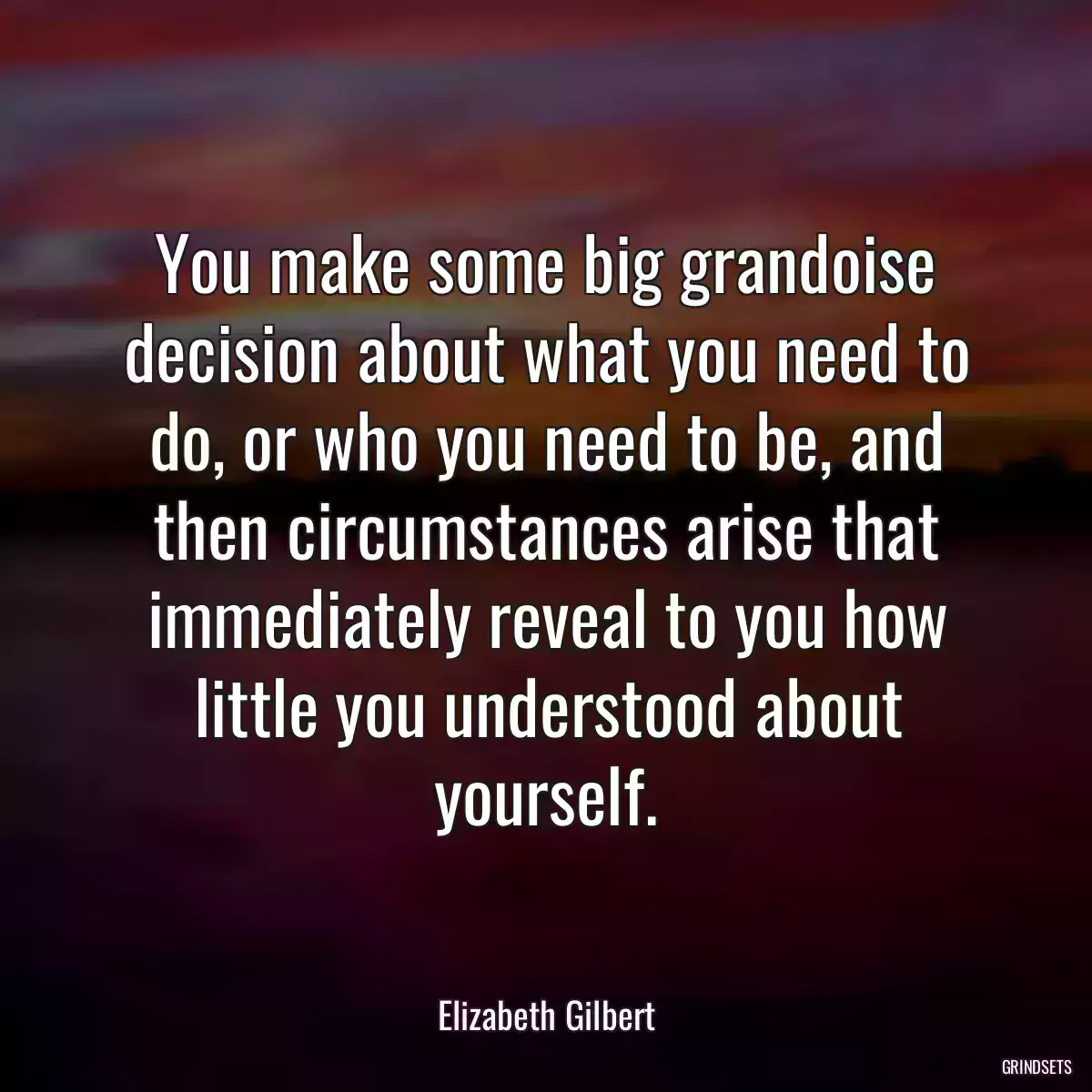 You make some big grandoise decision about what you need to do, or who you need to be, and then circumstances arise that immediately reveal to you how little you understood about yourself.