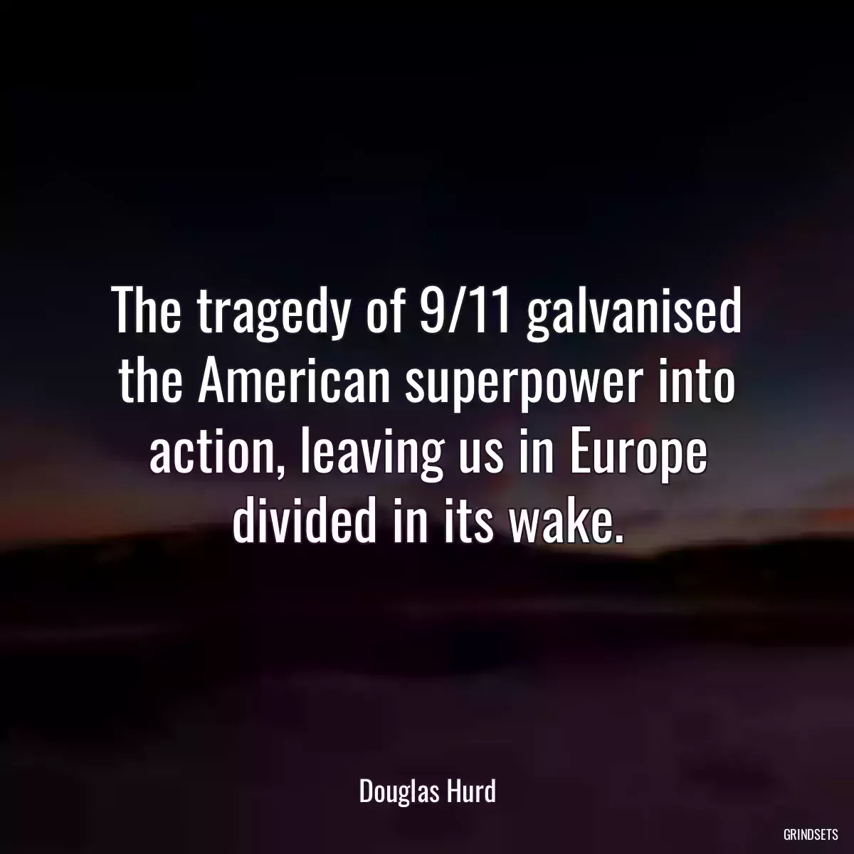 The tragedy of 9/11 galvanised the American superpower into action, leaving us in Europe divided in its wake.