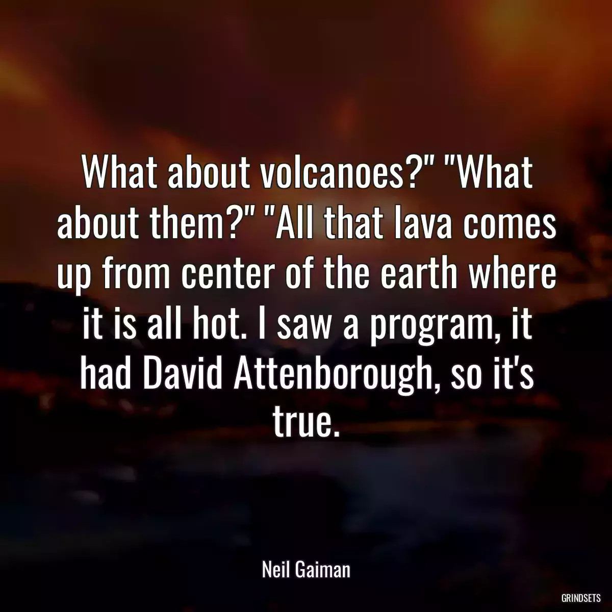 What about volcanoes?\