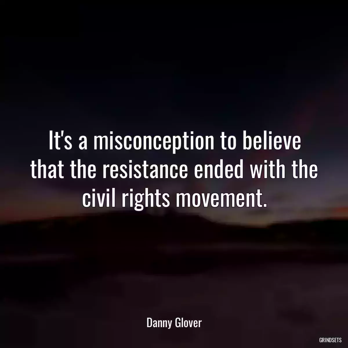 It\'s a misconception to believe that the resistance ended with the civil rights movement.