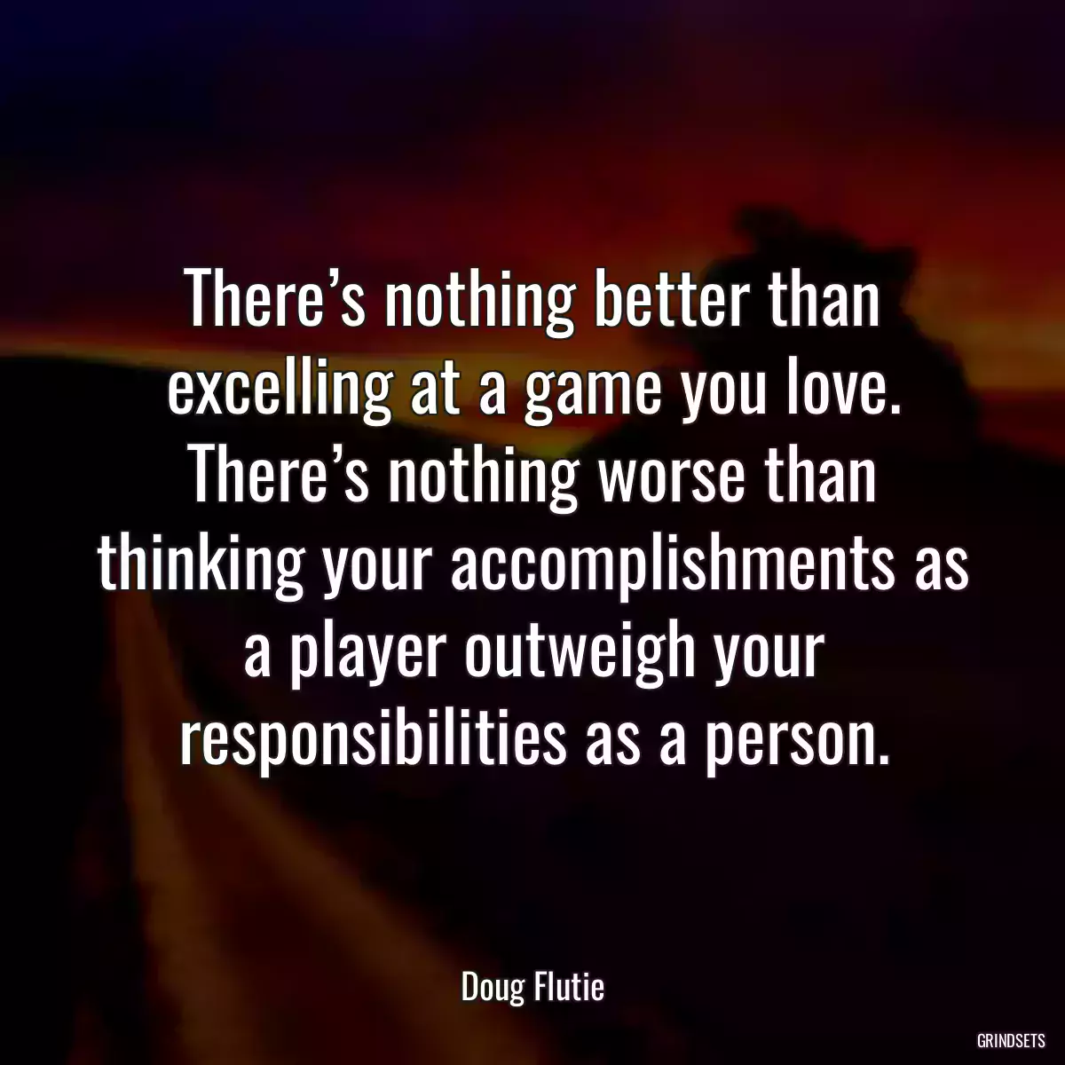 There’s nothing better than excelling at a game you love. There’s nothing worse than thinking your accomplishments as a player outweigh your responsibilities as a person.