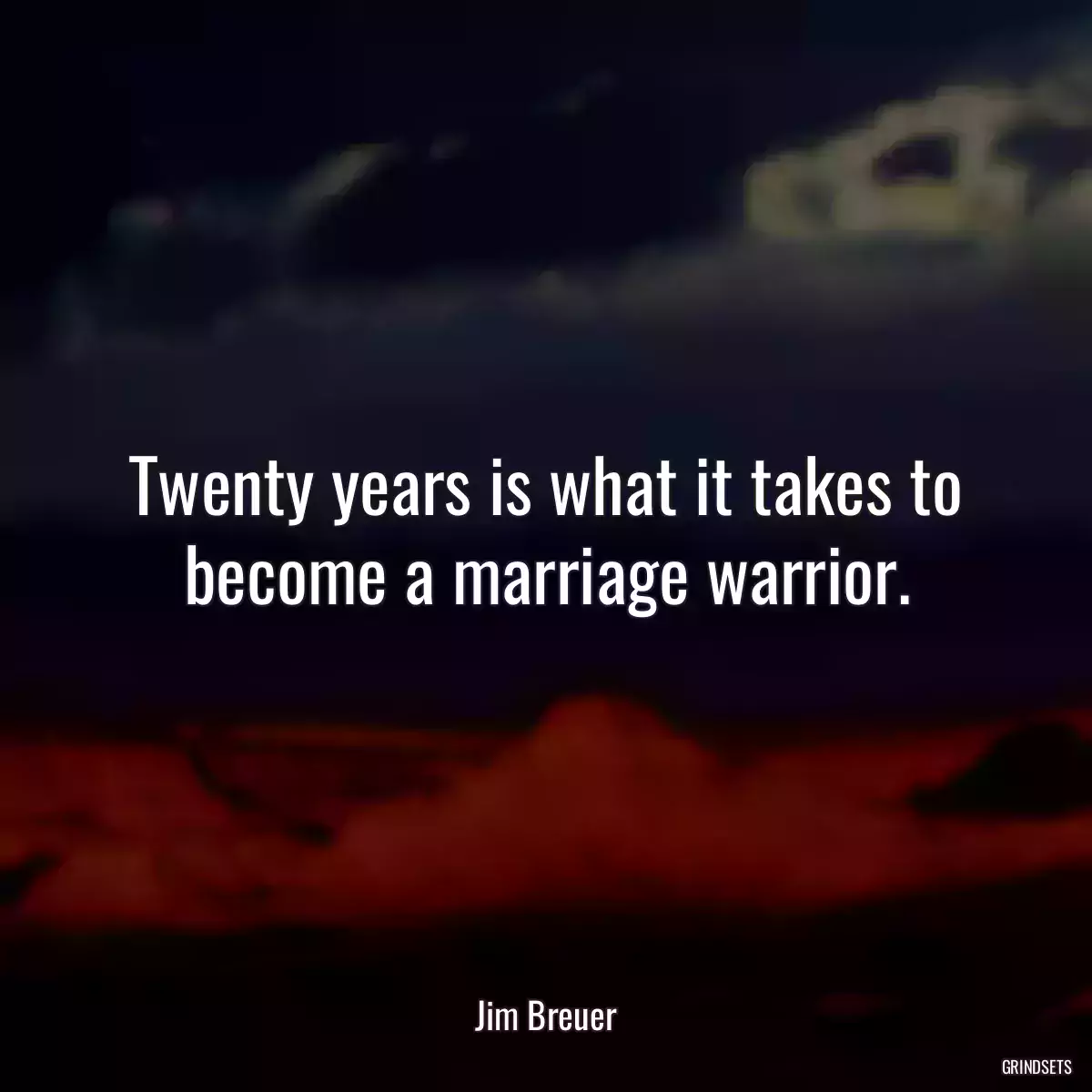 Twenty years is what it takes to become a marriage warrior.