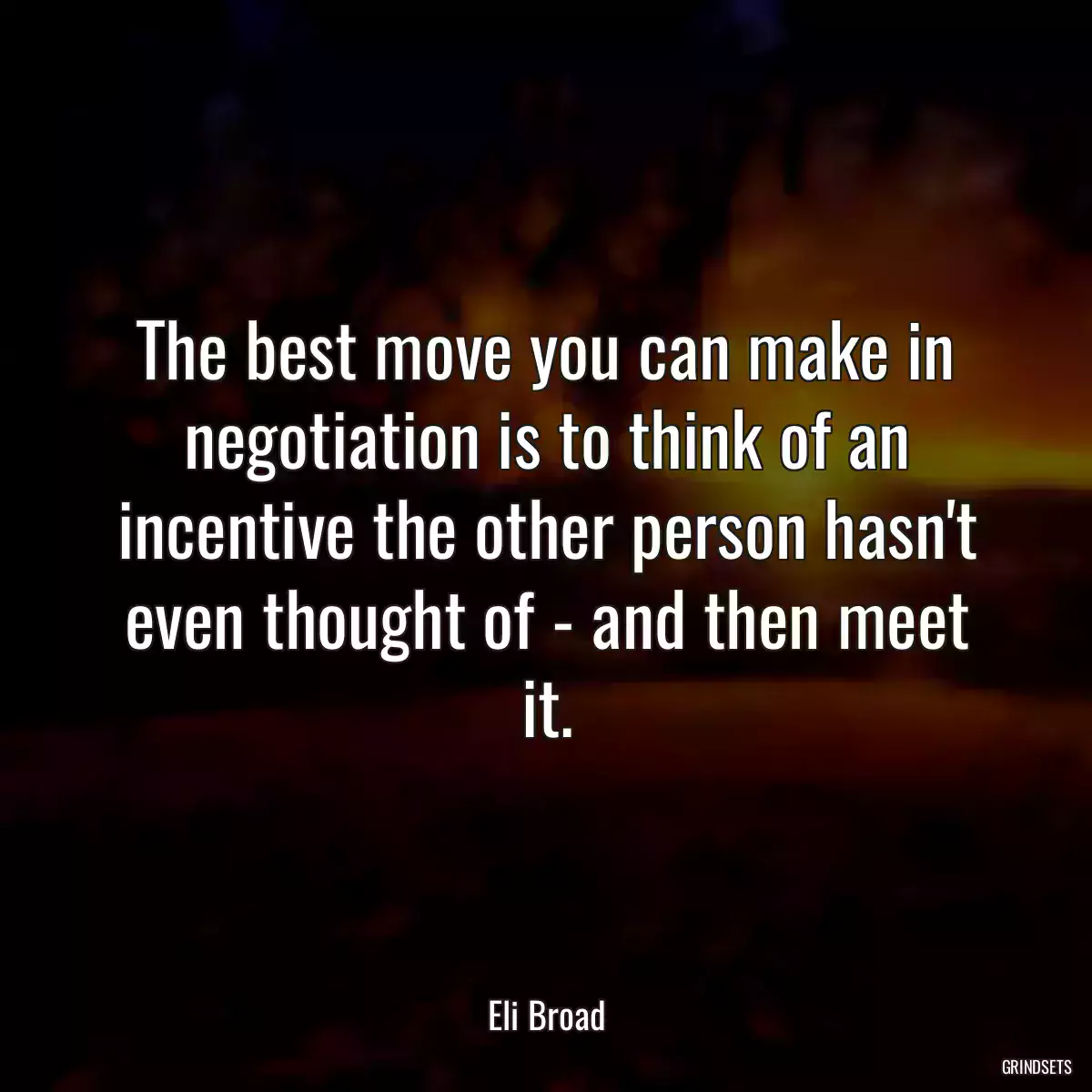 The best move you can make in negotiation is to think of an incentive the other person hasn\'t even thought of - and then meet it.