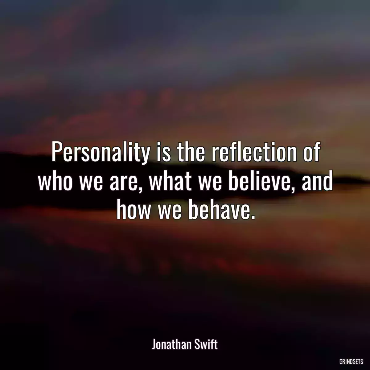 Personality is the reflection of who we are, what we believe, and how we behave.