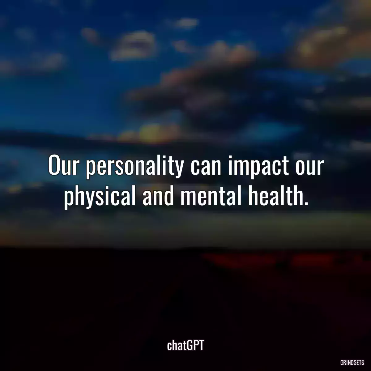 Our personality can impact our physical and mental health.