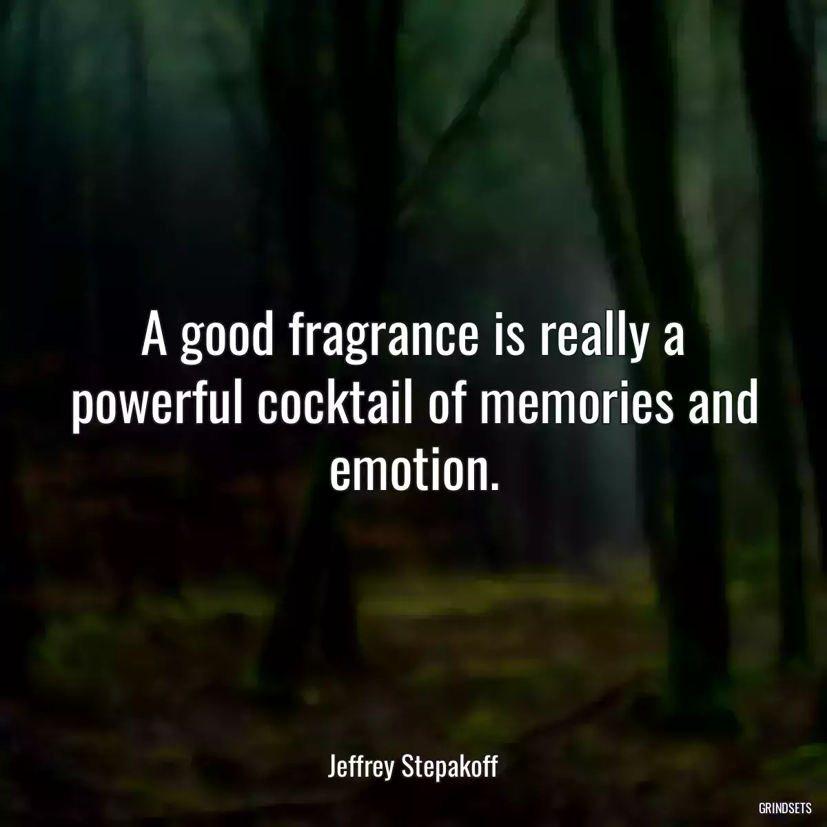 A good fragrance is really a powerful cocktail of memories and emotion.