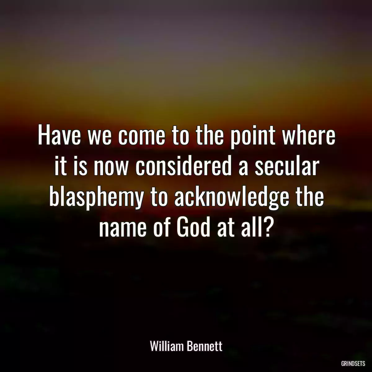 Have we come to the point where it is now considered a secular blasphemy to acknowledge the name of God at all?