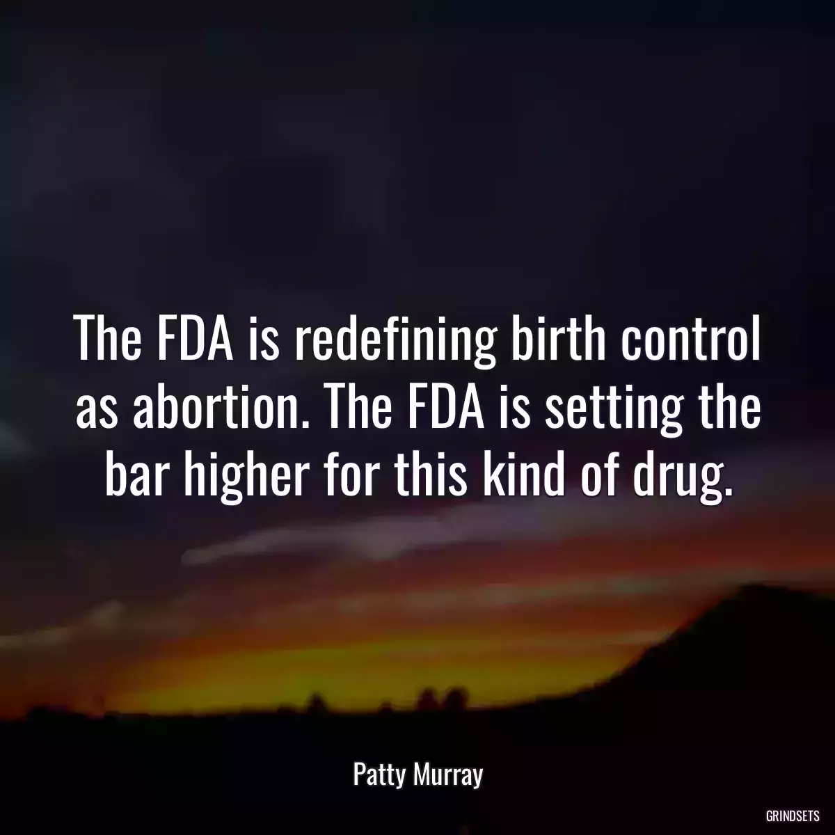 The FDA is redefining birth control as abortion. The FDA is setting the bar higher for this kind of drug.