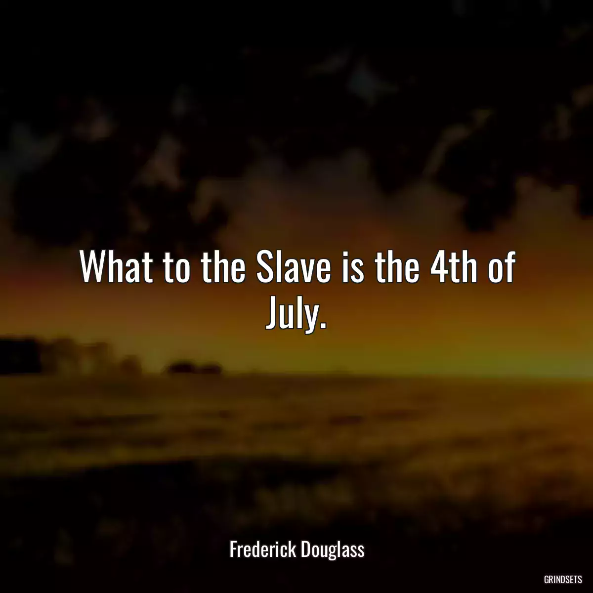 What to the Slave is the 4th of July.