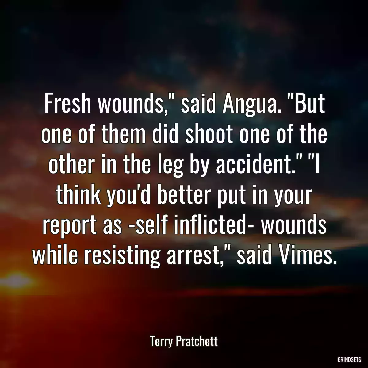 Fresh wounds,\