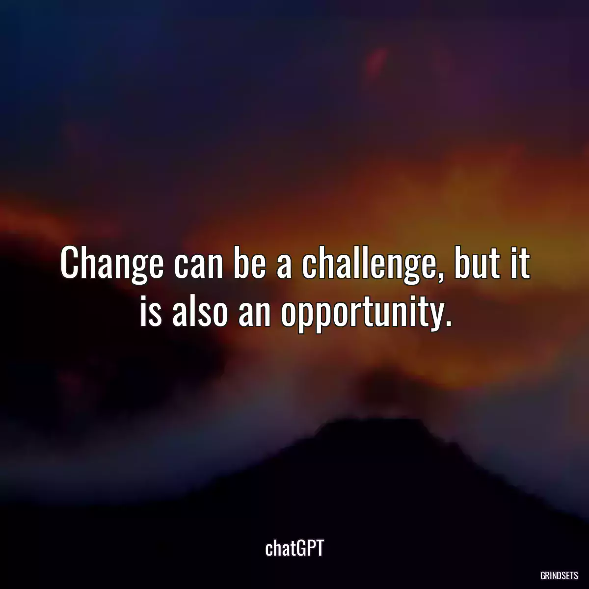 Change can be a challenge, but it is also an opportunity.