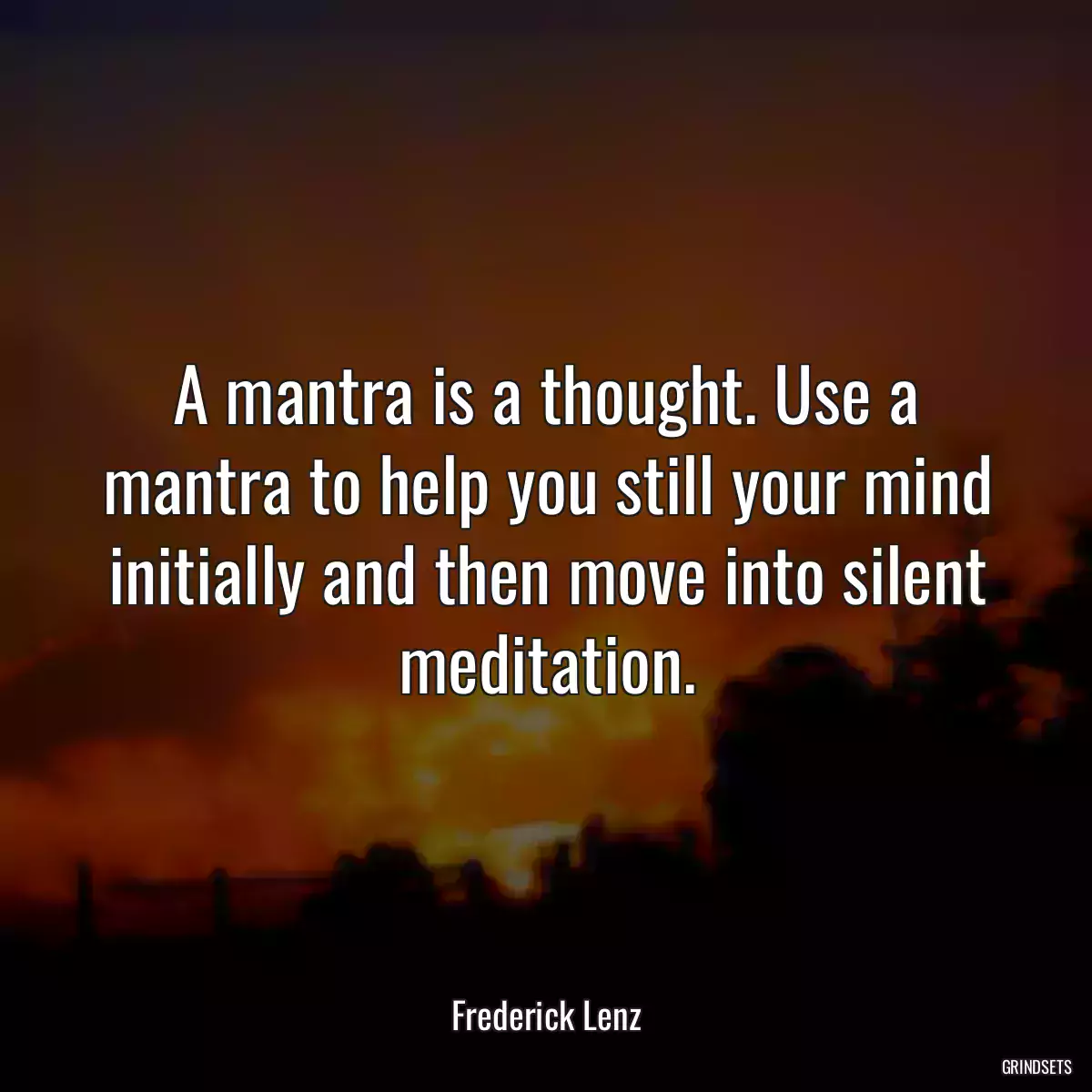 A mantra is a thought. Use a mantra to help you still your mind initially and then move into silent meditation.