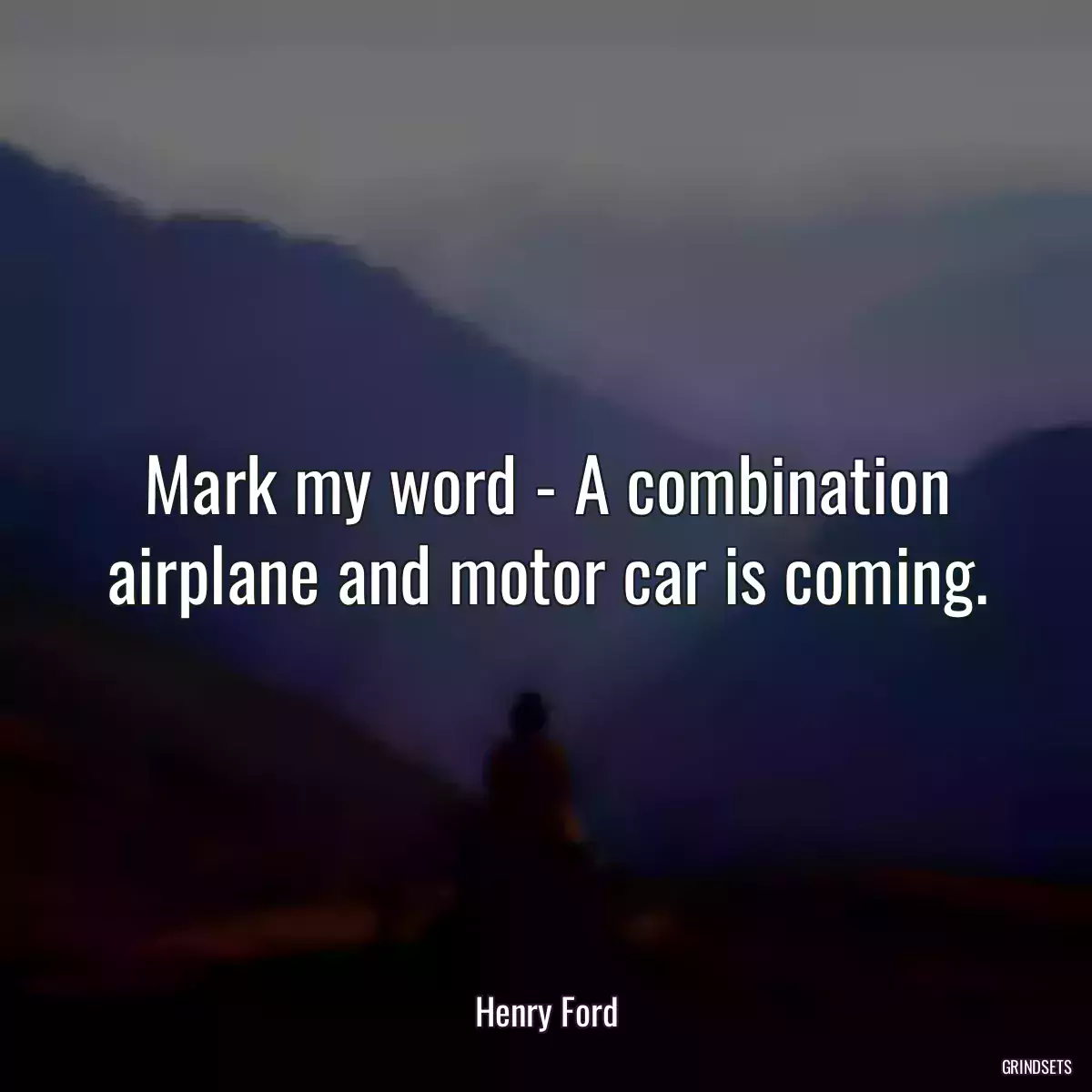 Mark my word - A combination airplane and motor car is coming.