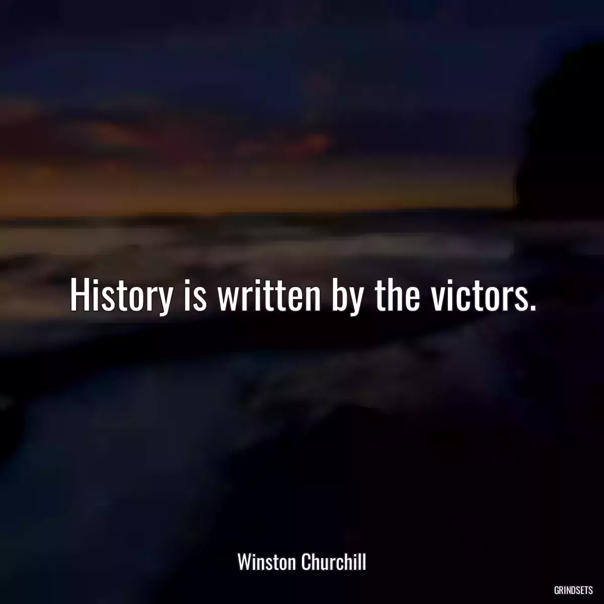 History is written by the victors.