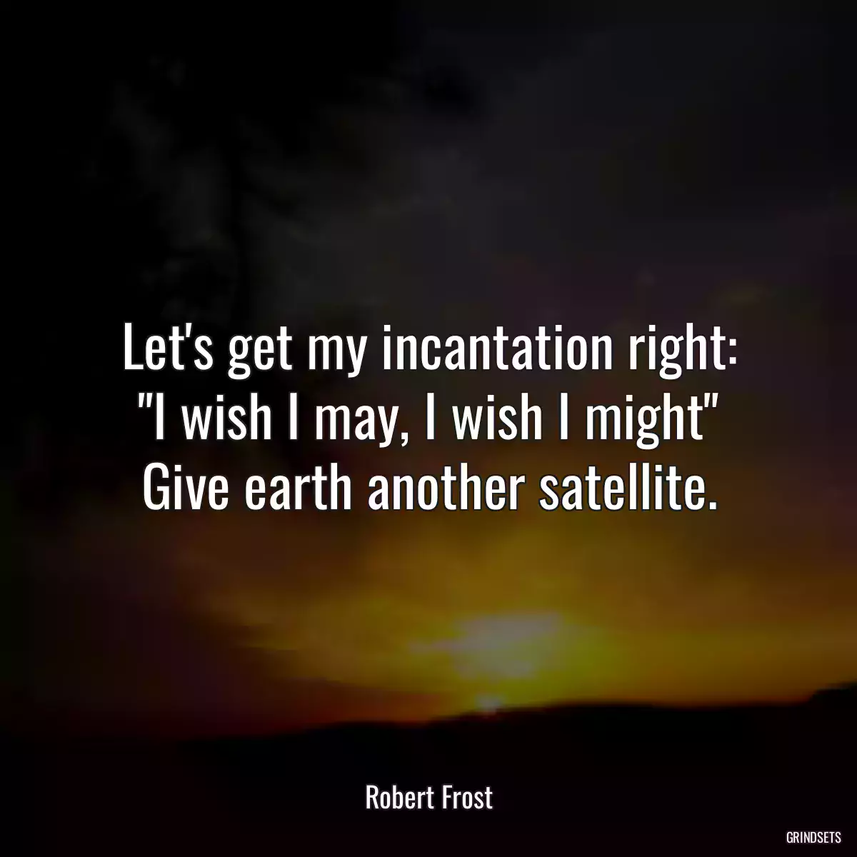 Let\'s get my incantation right:
\