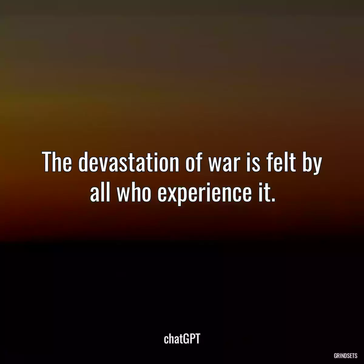 The devastation of war is felt by all who experience it.