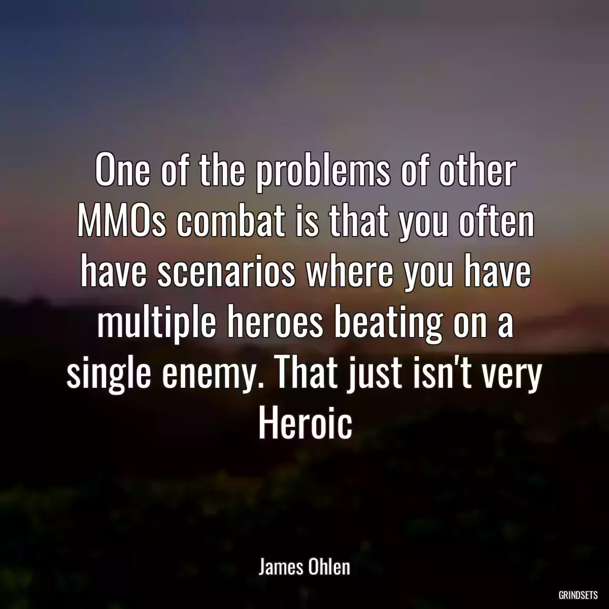 One of the problems of other MMOs combat is that you often have scenarios where you have multiple heroes beating on a single enemy. That just isn\'t very Heroic