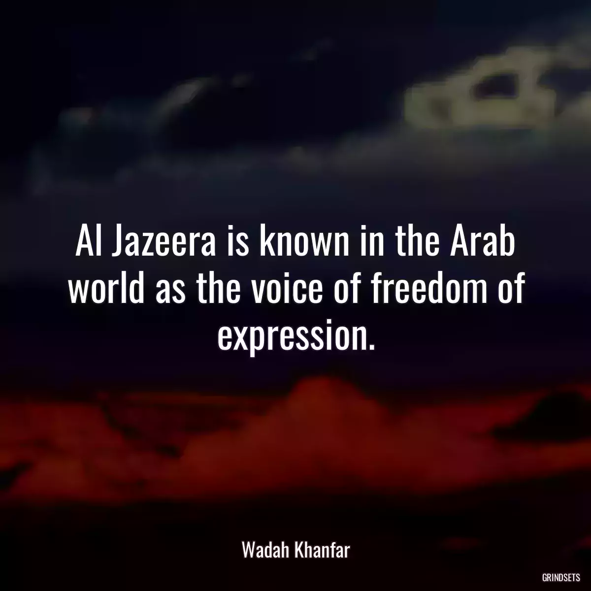 Al Jazeera is known in the Arab world as the voice of freedom of expression.