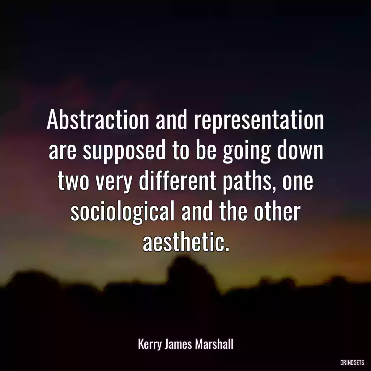 Abstraction and representation are supposed to be going down two very different paths, one sociological and the other aesthetic.