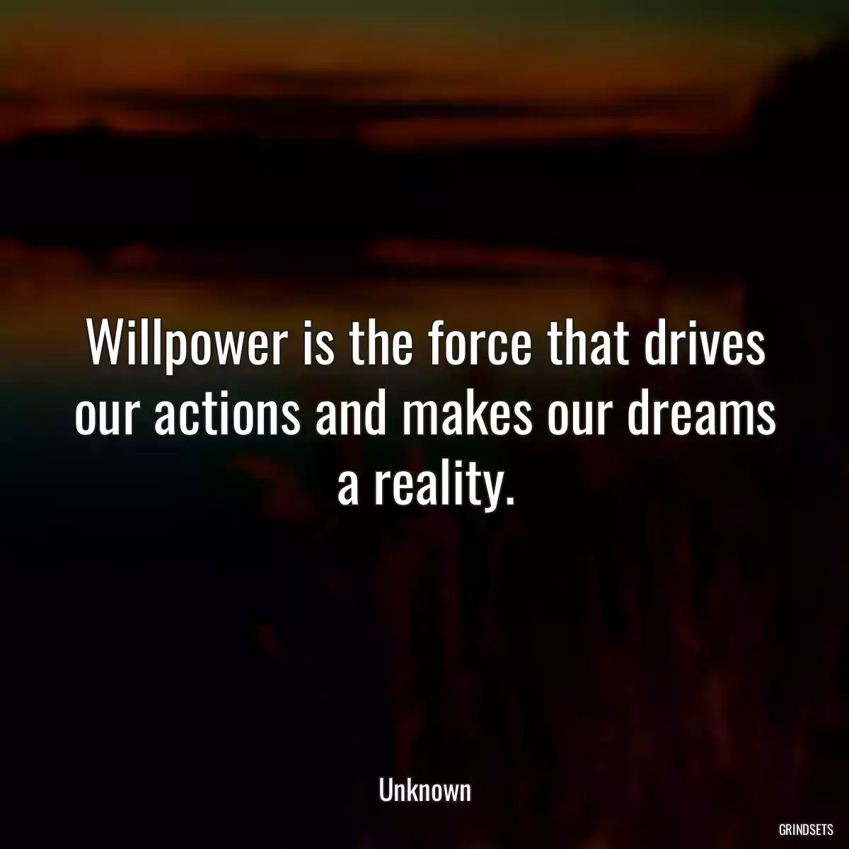 Willpower is the force that drives our actions and makes our dreams a reality.