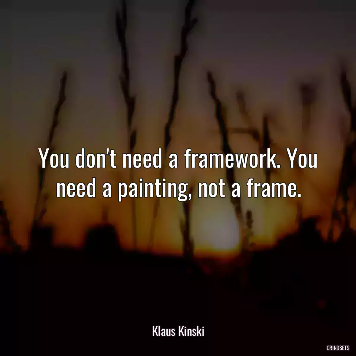 You don\'t need a framework. You need a painting, not a frame.