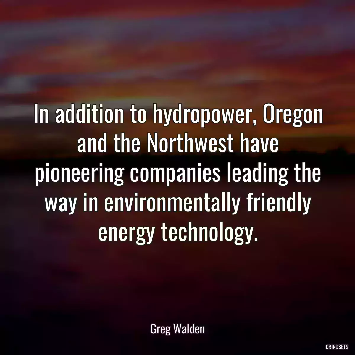 In addition to hydropower, Oregon and the Northwest have pioneering companies leading the way in environmentally friendly energy technology.