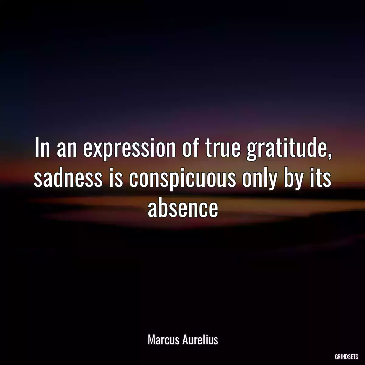 In an expression of true gratitude, sadness is conspicuous only by its absence