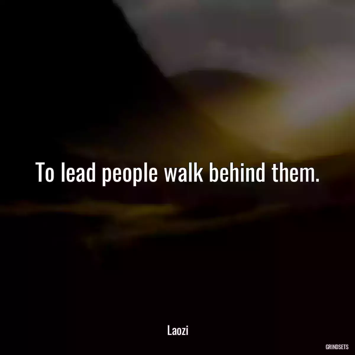 To lead people walk behind them.