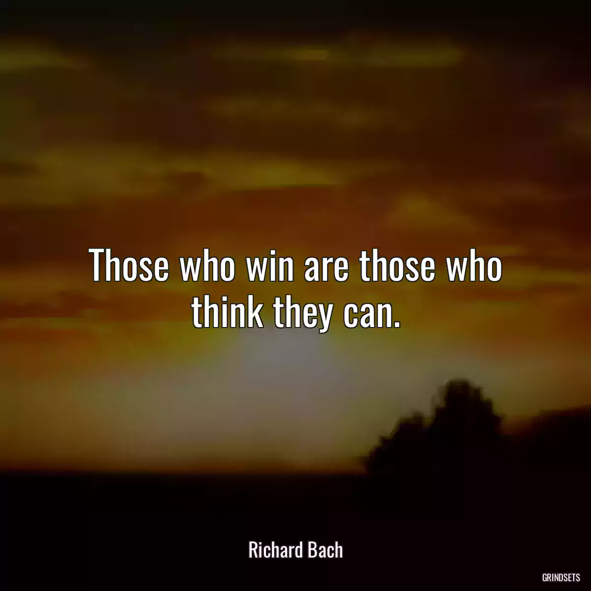 Those who win are those who think they can.