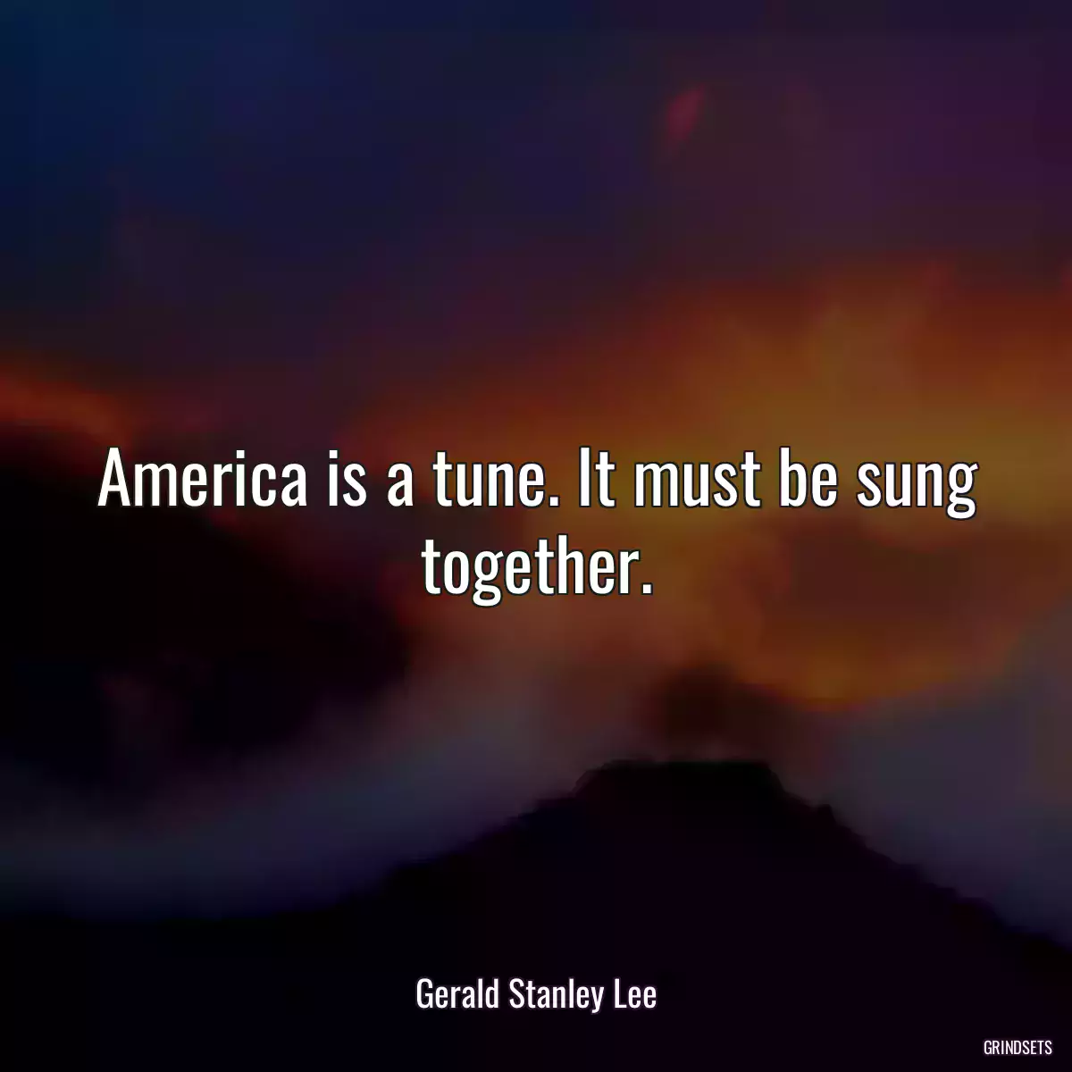 America is a tune. It must be sung together.