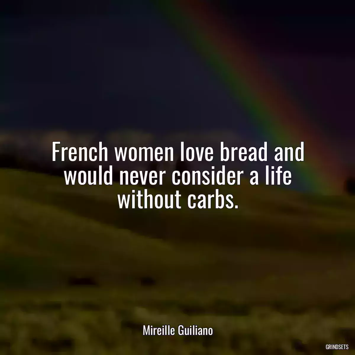 French women love bread and would never consider a life without carbs.