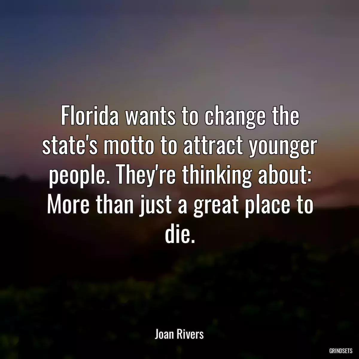 Florida wants to change the state\'s motto to attract younger people. They\'re thinking about: More than just a great place to die.