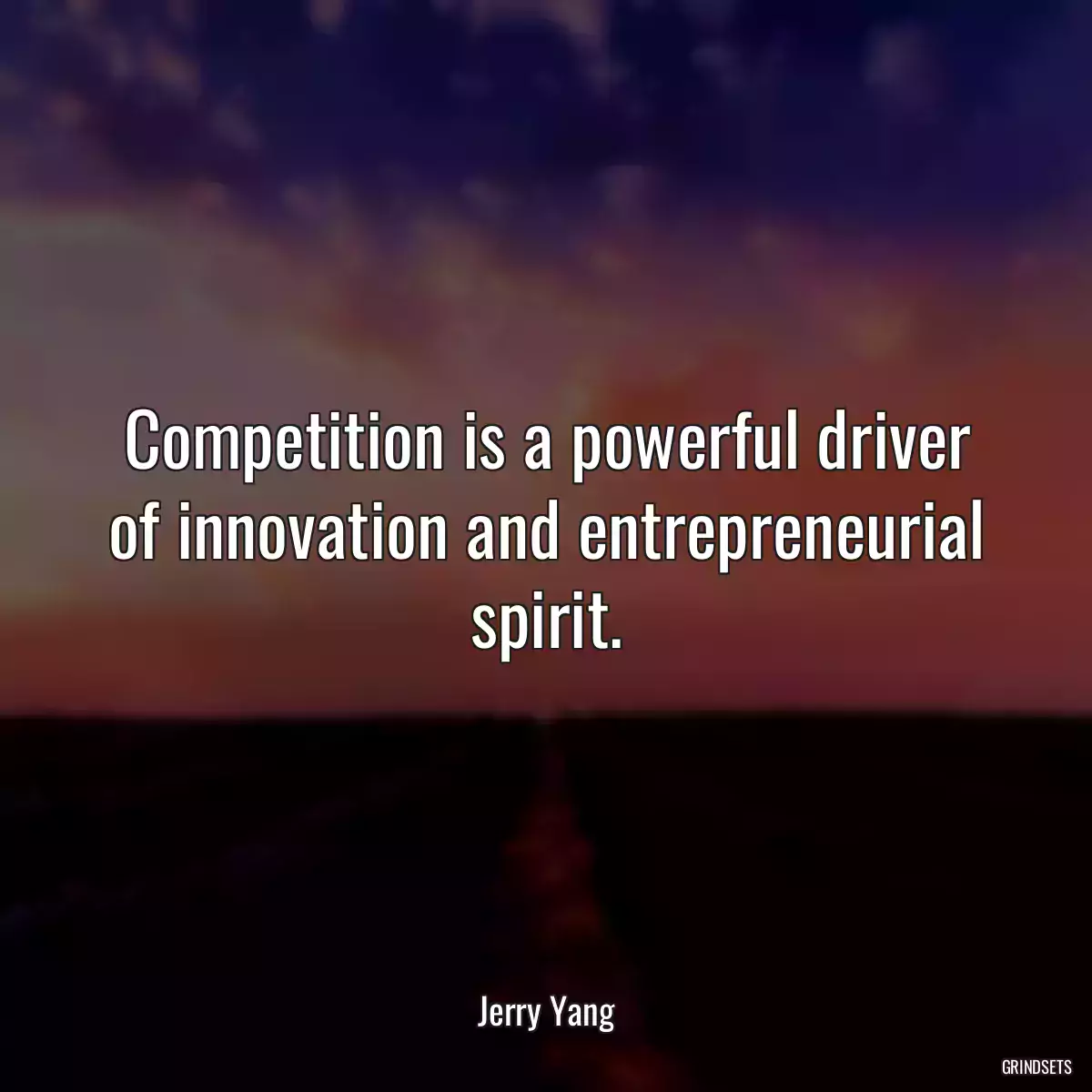 Competition is a powerful driver of innovation and entrepreneurial spirit.