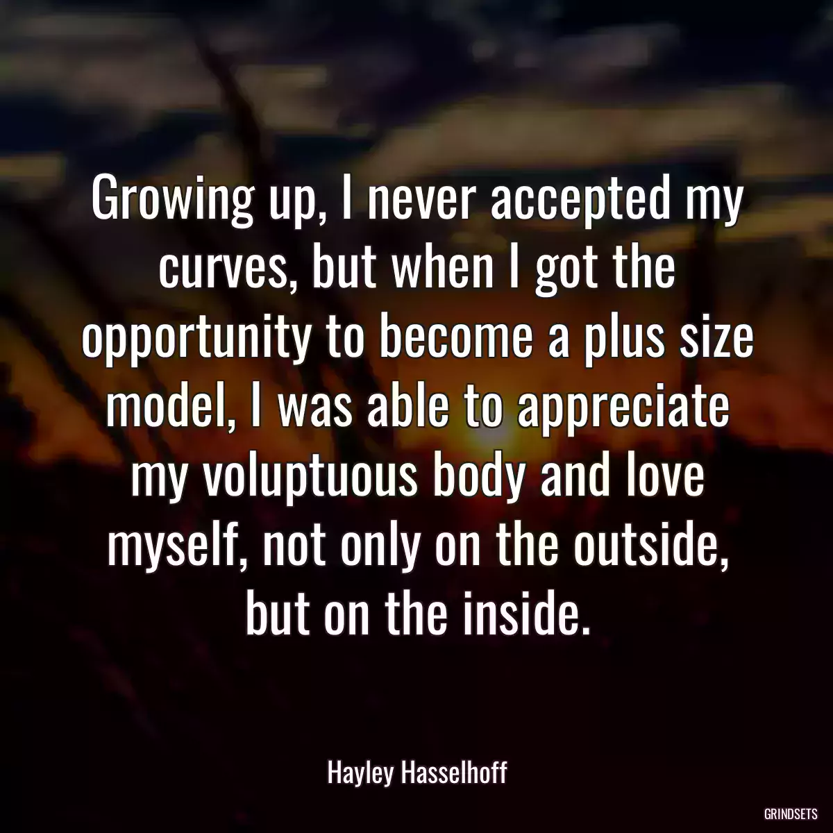 Growing up, I never accepted my curves, but when I got the opportunity to become a plus size model, I was able to appreciate my voluptuous body and love myself, not only on the outside, but on the inside.