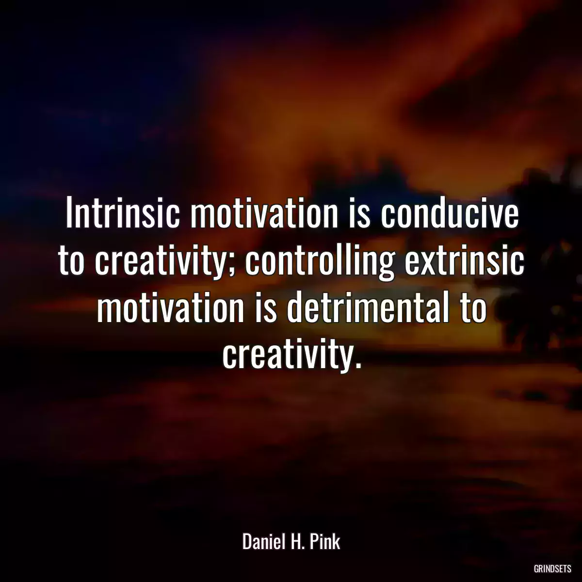 Intrinsic motivation is conducive to creativity; controlling extrinsic motivation is detrimental to creativity.