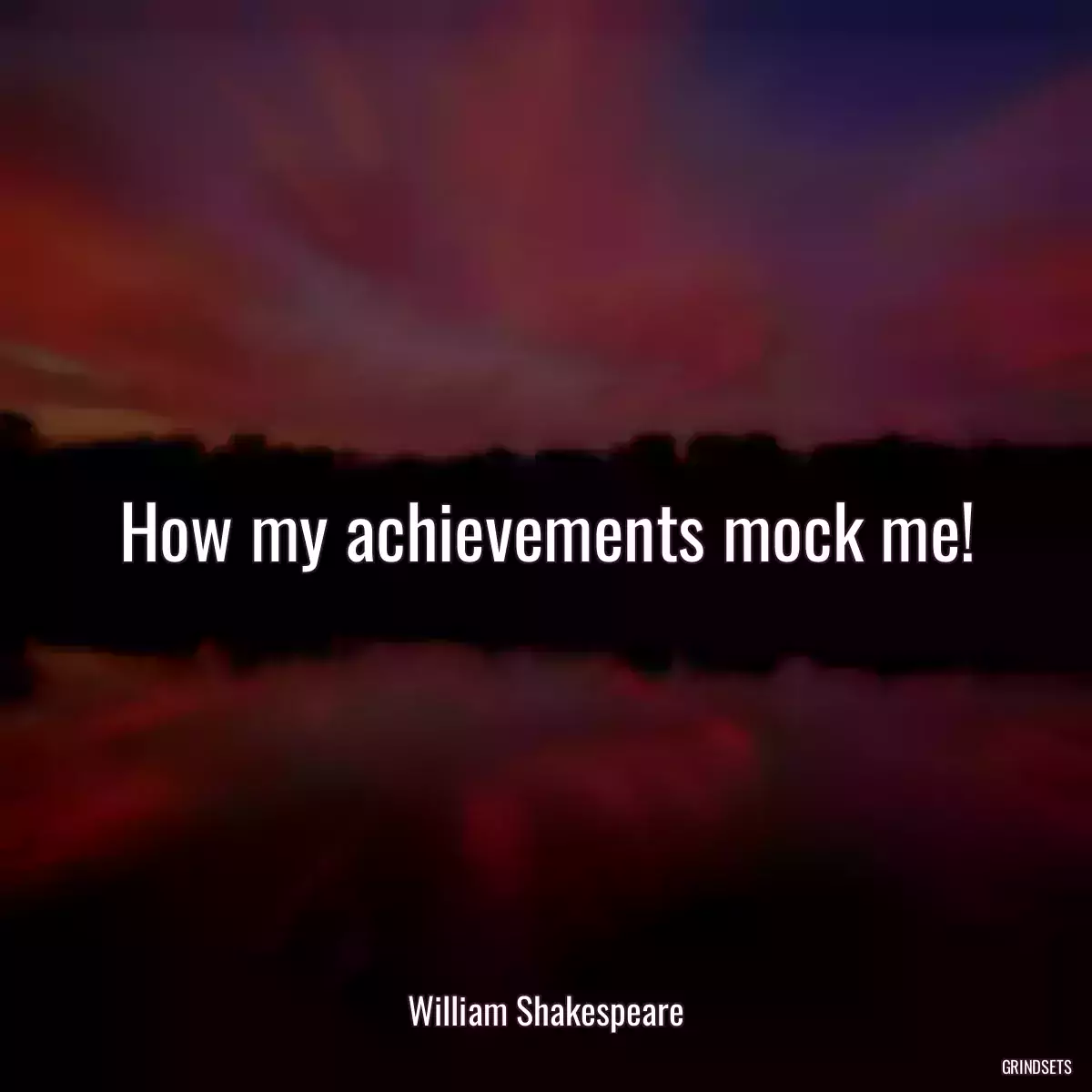 How my achievements mock me!