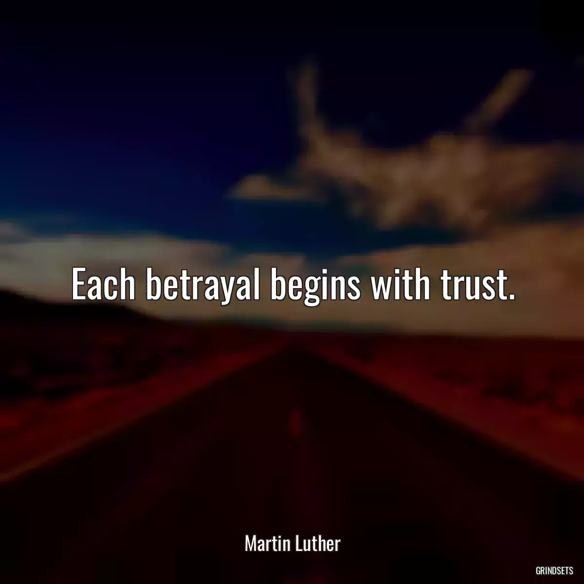 Each betrayal begins with trust.