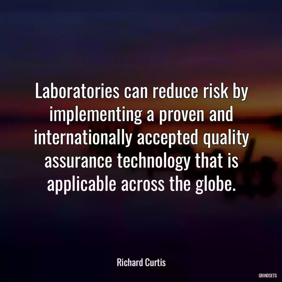 Laboratories can reduce risk by implementing a proven and internationally accepted quality assurance technology that is applicable across the globe.